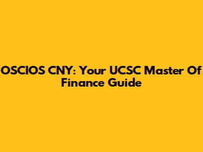 OSCIOS CNY: Your UCSC Master Of Finance Guide