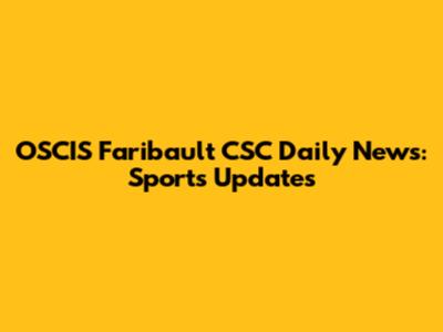 OSCIS Faribault CSC Daily News: Sports Updates