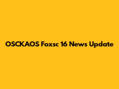 OSCKAOS Foxsc 16 News Update