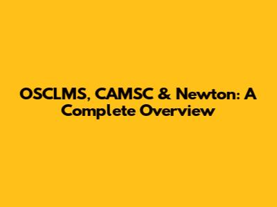 OSCLMS, CAMSC & Newton: A Complete Overview