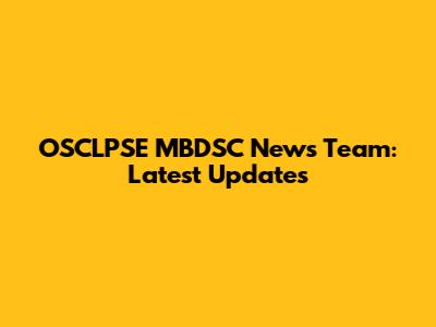 OSCLPSE MBDSC News Team: Latest Updates