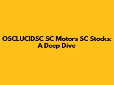 OSCLUCIDSC SC Motors SC Stocks: A Deep Dive