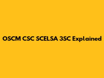 OSCM CSC SCELSA 3SC Explained