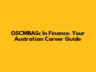 OSCMBASc In Finance: Your Australian Career Guide