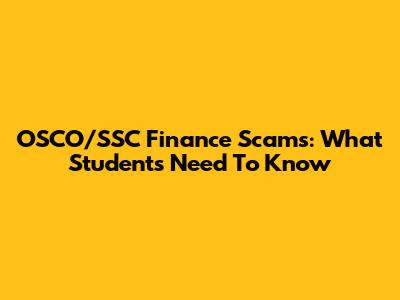 OSCO/SSC Finance Scams: What Students Need To Know