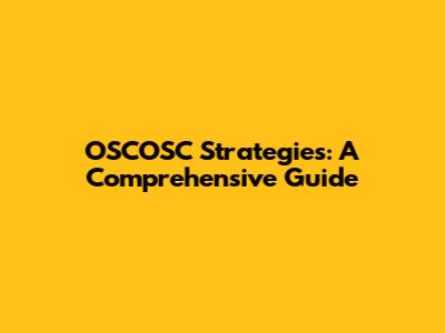 OSCOSC Strategies: A Comprehensive Guide