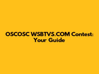 OSCOSC WSBTVS.COM Contest: Your Guide