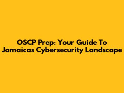 OSCP Prep: Your Guide To Jamaica's Cybersecurity Landscape