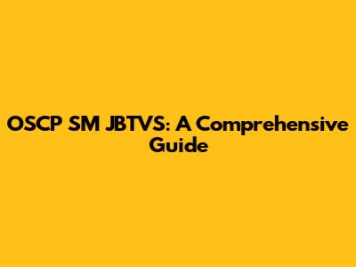 OSCP SM JBTVS: A Comprehensive Guide