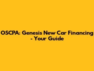 OSCPA: Genesis New Car Financing - Your Guide