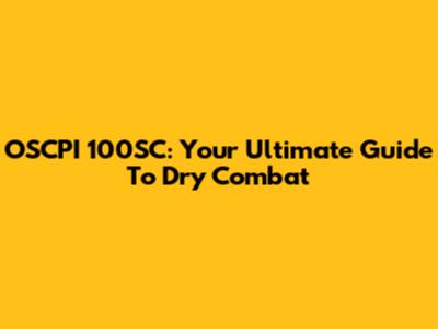 OSCPI 100SC: Your Ultimate Guide To Dry Combat