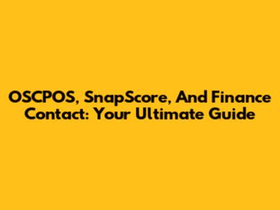 OSCPOS, SnapScore, And Finance Contact: Your Ultimate Guide