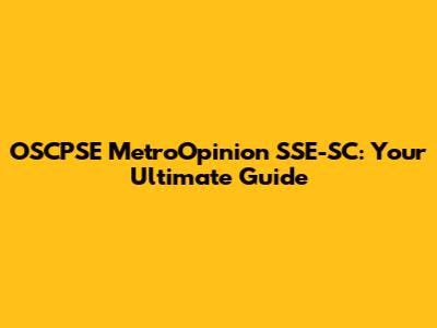 OSCPSE MetroOpinion SSE-SC: Your Ultimate Guide