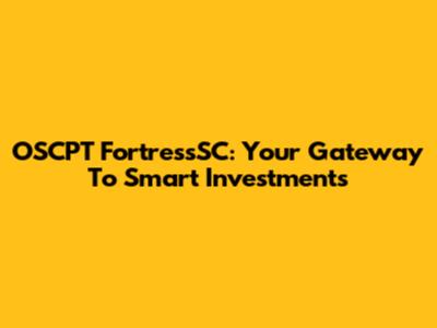 OSCPT FortressSC: Your Gateway To Smart Investments