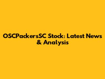 OSCPackersSC Stock: Latest News & Analysis