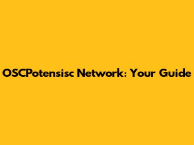 OSCPotensisc Network: Your Guide