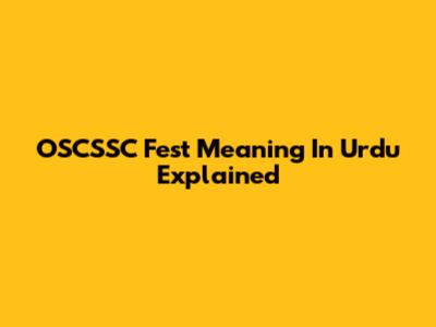 OSCSSC Fest Meaning In Urdu Explained