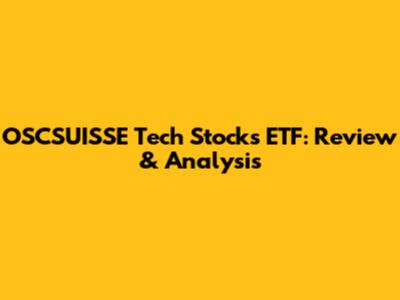 OSCSUISSE Tech Stocks ETF: Review & Analysis