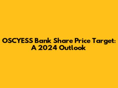 OSCYESS Bank Share Price Target: A 2024 Outlook