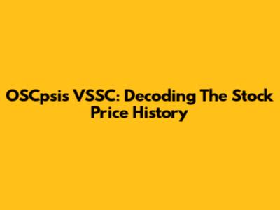 OSCpsis VSSC: Decoding The Stock Price History