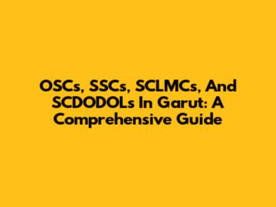 OSCs, SSCs, SCLMCs, And SCDODOLs In Garut: A Comprehensive Guide