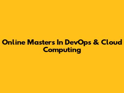 Online Masters In DevOps & Cloud Computing