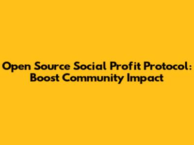Open Source Social Profit Protocol: Boost Community Impact