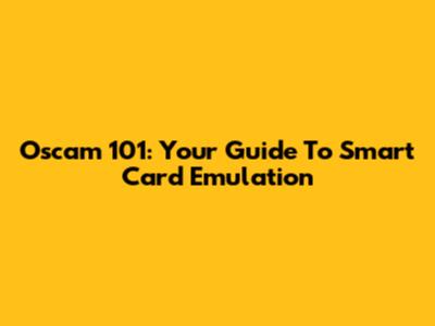 Oscam 101: Your Guide To Smart Card Emulation