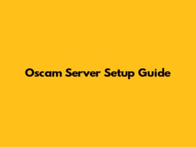 Oscam Server Setup Guide