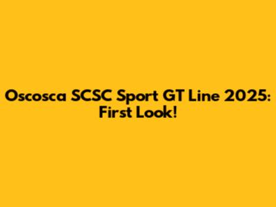 Oscosca SCSC Sport GT Line 2025: First Look!