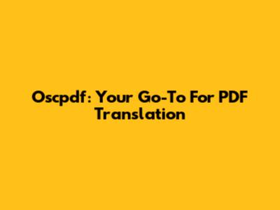 Oscpdf: Your Go-To For PDF Translation