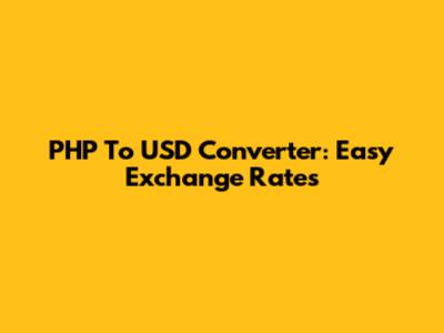PHP To USD Converter: Easy Exchange Rates