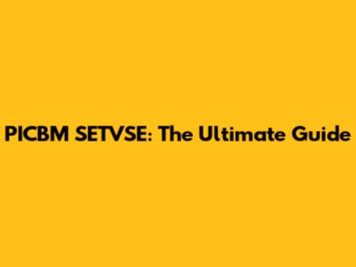 PICBM SETVSE: The Ultimate Guide