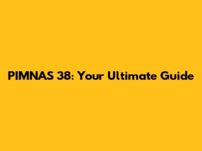 PIMNAS 38: Your Ultimate Guide