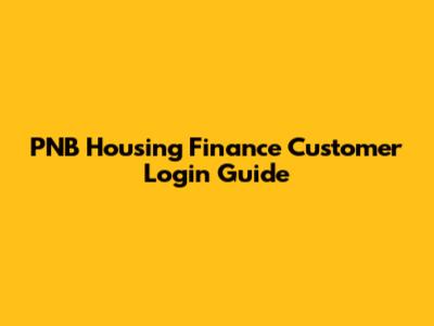 PNB Housing Finance Customer Login Guide