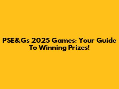 PSE&G's 2025 Games: Your Guide To Winning Prizes!