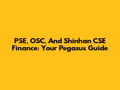 PSE, OSC, And Shinhan CSE Finance: Your Pegasus Guide