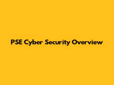 PSE Cyber Security Overview