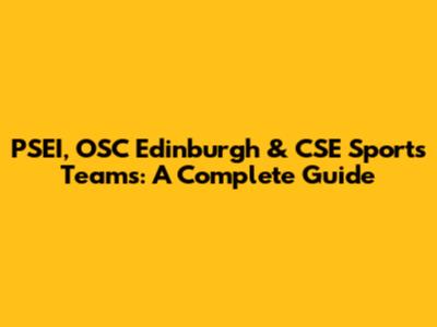 PSEI, OSC Edinburgh & CSE Sports Teams: A Complete Guide