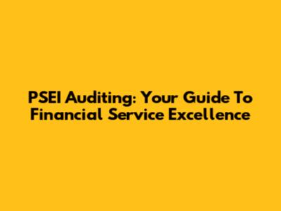 PSEI Auditing: Your Guide To Financial Service Excellence