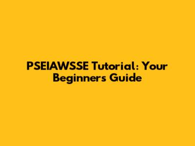 PSEIAWSSE Tutorial: Your Beginner's Guide
