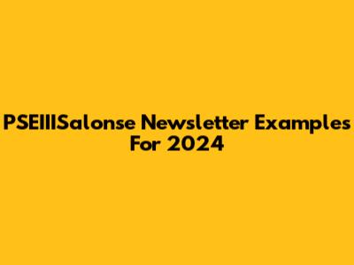 PSEIIISalonse Newsletter Examples For 2024