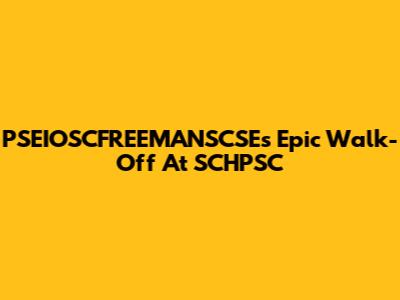 PSEIOSCFREEMANSCSE's Epic Walk-Off At SCHPSC