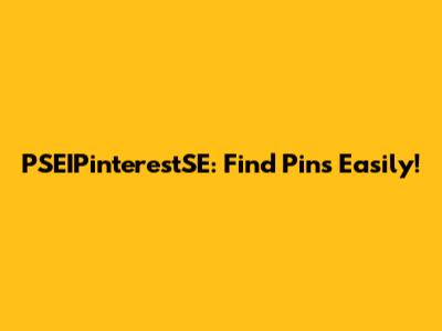 PSEIPinterestSE: Find Pins Easily!