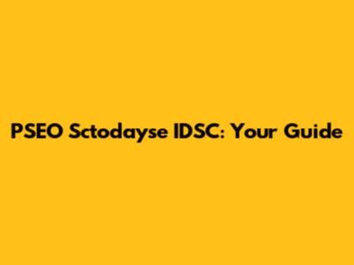 PSEO Sctodayse IDSC: Your Guide