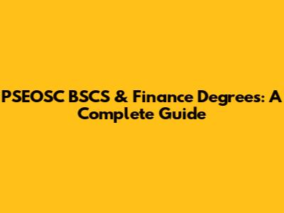 PSEOSC BSCS & Finance Degrees: A Complete Guide