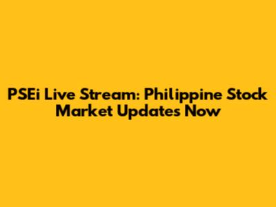 PSEi Live Stream: Philippine Stock Market Updates Now
