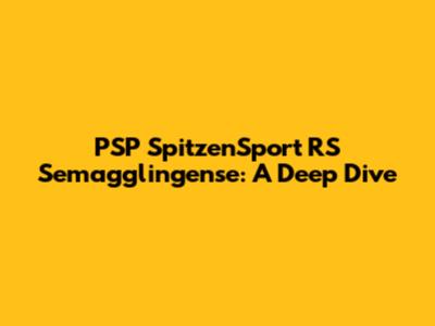 PSP SpitzenSport RS Semagglingense: A Deep Dive