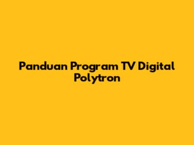 Panduan Program TV Digital Polytron