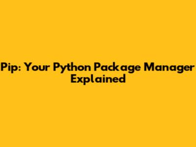 Pip: Your Python Package Manager Explained